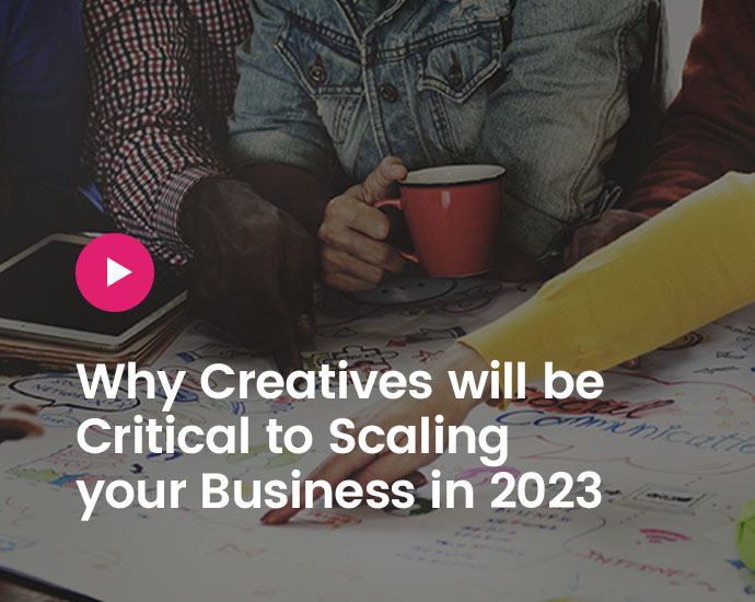 Why performance creatives will be critical to scaling your business in 2023
